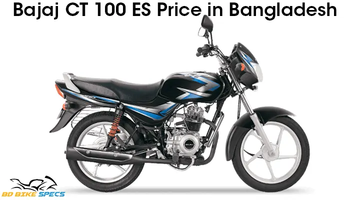 Bajaj CT 100 ES, Bajaj CT 100 ES Price, Bajaj CT 100 ES Price in Bangladesh